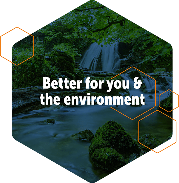 Better for you and the environment